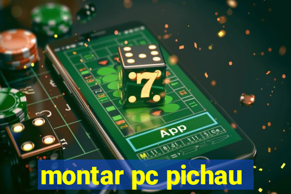 montar pc pichau